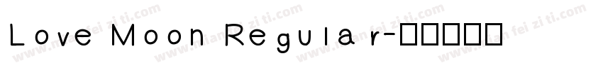 Love Moon Regular字体转换